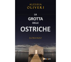 La Grotta delle Ostriche di Alessia Oliveri,  2022,  Youcanprint