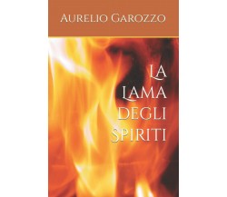  La Lama degli Spiriti di Aurelio Garozzo,  2021,  Indipendently Published