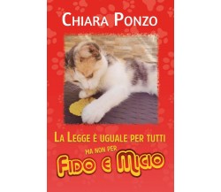 La Legge è uguale per tutti ma non per Fido e Micio	 di Chiara Ponzo,  2021