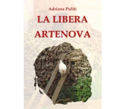 La Libera Artenova	 di Adriana Pulití,  2020,  Youcanprint