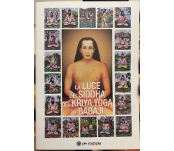 La Luce Dei Siddha Del Kriya Yoga Di Babaji di Nacho Albalat Nityananda, 2023,