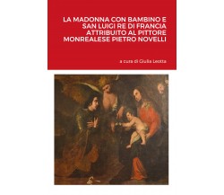 La Madonna con bambino e san Luigi re di Francia attribuito al pittore monreales