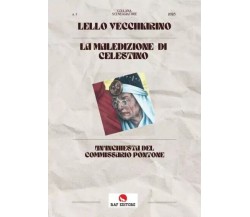 La Maledizione Di Celestino. Un’Inchiesta Del Commissario Pontone di Lello Vecc