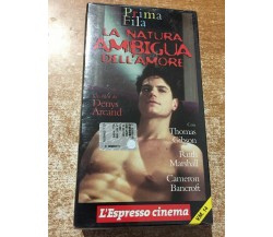 La Natura ambigua dell'amore- Vhs - 1993-  Denys Arcand -L'Espresso cinema-F