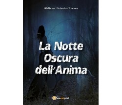 La Notte Oscura dell’Anima	 di Aldivan Teixeira Torres,  2017,  Youcanprint