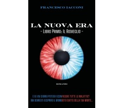 La Nuova Era	 di Francesco Iacconi,  2019,  Youcanprint