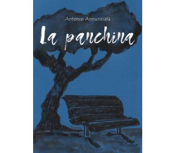 La Panchina	 di Antonio Annunziata,  2019,  Youcanprint