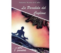 La Parabola del Coglione	 di Antonio Scotto Di Carlo,  2017,  Youcanprint