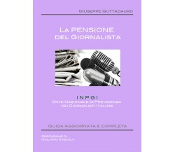 La Pensione del Giornalista - Giuseppe Guttadauro,  2017,  Youcanprint
