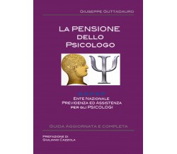 La Pensione dello Psicologo -  Giuseppe Guttadauro,  2017,  Youcanprint