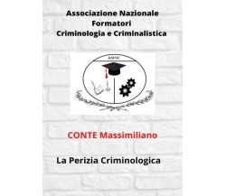 La Perizia Criminologica di Massimiliano Conte, 2022, Youcanprint