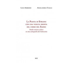 La Pianta di Striano con una veduta inedita del corso del Sarno di Ambrosio Luig