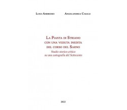 La Pianta di Striano con una veduta inedita del corso del Sarno di Ambrosio Luig