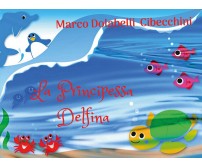 La Principessa Delfina	 di Marco Cibecchini,  2020,  Youcanprint