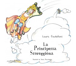 La Principessa Scoreggiona di Laura Castellani,  2022,  Youcanprint