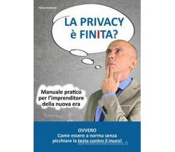 La Privacy è finita?	 di Paolo Romani,  2020,  Youcanprint