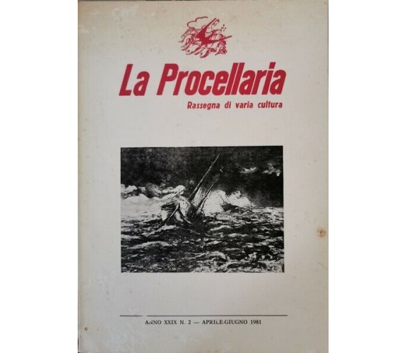 La Procellaria: rassegna di varia cultura anno XXIX n.2 - Aprile giugno1981 - ER