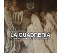 La Quadreria. Suore benedettine di Montevergine di Annachiara Di Salvio,  2022, 