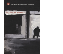 La Requiem per un’ombra di Mario Pistacchio, Laura Toffanello,  2017,  66th And 
