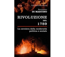 La Rivoluzione del 1789. La cerniera della modernità politica e sociale