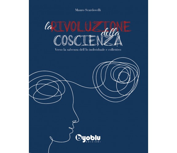 La Rivoluzione della Coscienza. Verso la salvezza dell’Io individuale e colletti