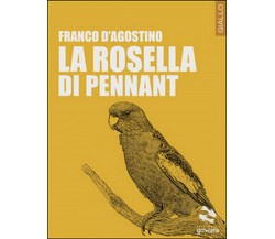 La Rosella di Pennant	 di Franco D’Agostino,  2017,  Goware