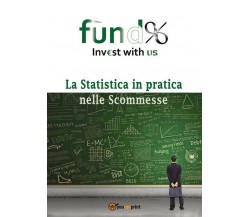 La Statistica in pratica nelle Scommesse	 di Francesco Oliva,  2020,  Youcanprin