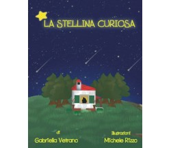 La Stellina curiosa di Gabriella Vetrano,  2021,  Indipendently Published
