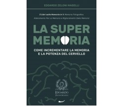 La Super Memoria: 3 Libri sulla Memoria in 1: Memoria Fotografica, Allenamento p