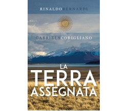 La Terra Assegnata  - Rinaldo Bernardi, Gabriela Corigliano - ER