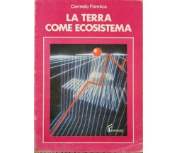 La Terra come ecosistema  di Carmelo Formica,  1989,  Ferraro - ER