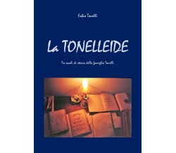 La Tonelleide	 di Fabio Tonelli,  2021,  Youcanprint