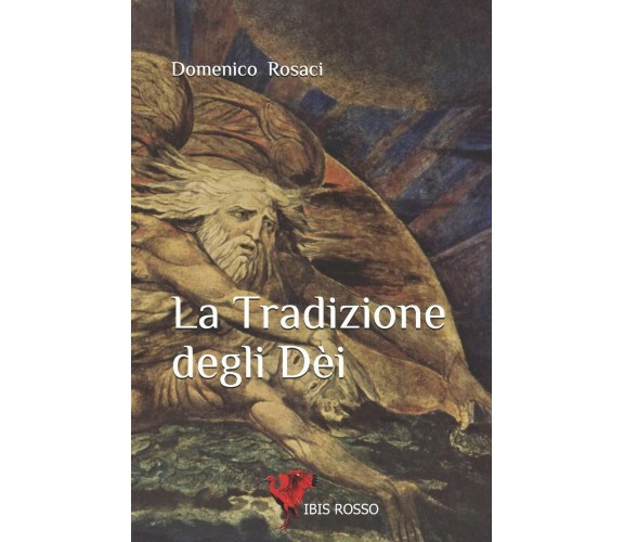 La Tradizione degli Dèi di Domenico Rosaci,  2020,  Indipendently Published