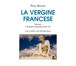 La Vergine francese di Pino Rotta,  2022,  Youcanprint