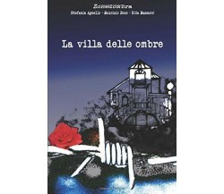 La Villa Delle Ombre di Stefania Agnello, Maurizio Bono, Rita Massaro,  2020,  I