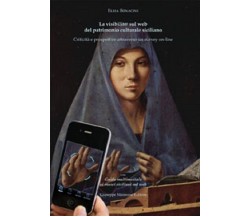 La Visibilit@ sul Web del Patrimonio Culturale Siciliano. Criticità e Prospettiv