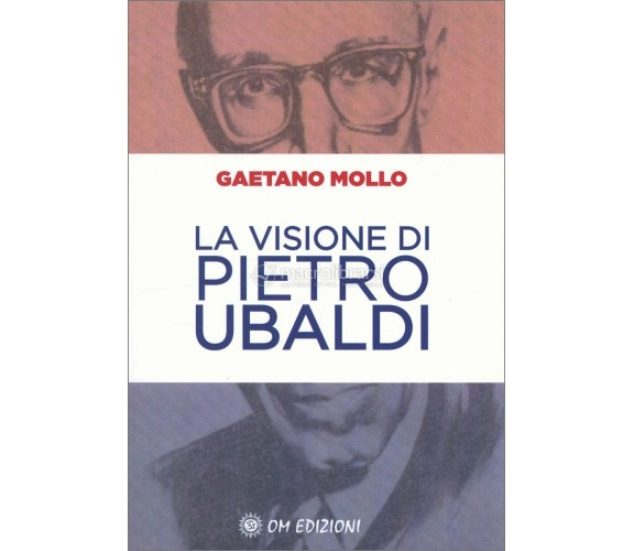 La Visione di Pietro Ubaldi di Gaetano Mollo,  2021,  Om Edizioni