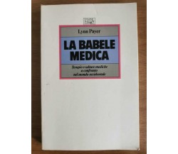 La babele medica - L. Payer - EDT - 1992 - AR