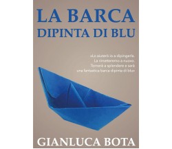 La barca dipinta di blu	 di Gianluca Bota,  2020,  Youcanprint