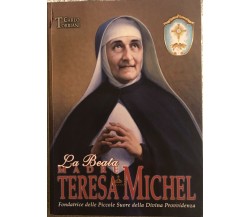 La beata Madre Teresa Michel di Carlo Torriani,  2007,  Tipografia Vaticana
