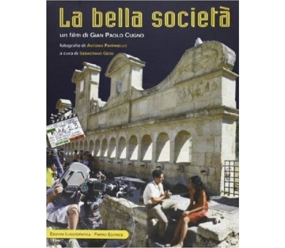 La bella società. Un film di Gian Paolo Cugno. Con DVD - di S. Gesù 