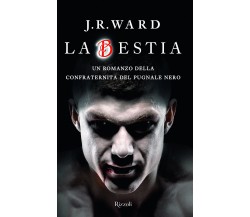 La bestia. La confraternita del pugnale nero (Vol. 14) - J. R. Ward - 2017