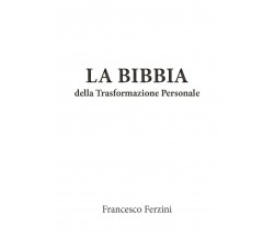 La bibbia della trasformazione personale. Imagosintesi per la conduzione di sé e