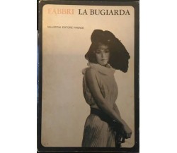 La bugiarda : tre atti / Diego Fabbri - Vallecchi editore, 1965
