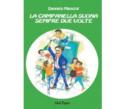La campanella suona sempre due volte	 di Daniela Mancini,  2019,  Youcanprint