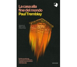 La casa alla fine del mondo - Paul Tremblay - Mondadori, 2022