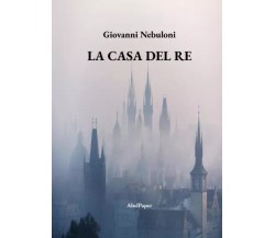 La casa del re di Giovanni Nebuloni, 2023, Abelpaper