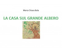 La casa sul grande albero	- Maria Chiara Bola,  2020,  Youcanprint