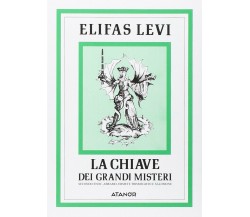 La chiave dei grandi misteri - Eliphas Levi - Atanor, 1994