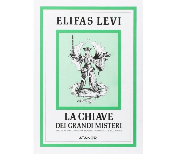 La chiave dei grandi misteri - Eliphas Levi - Atanor, 1994